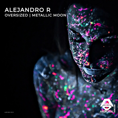 Alejandro R - Oversized : Metallic Moon [ARD035]